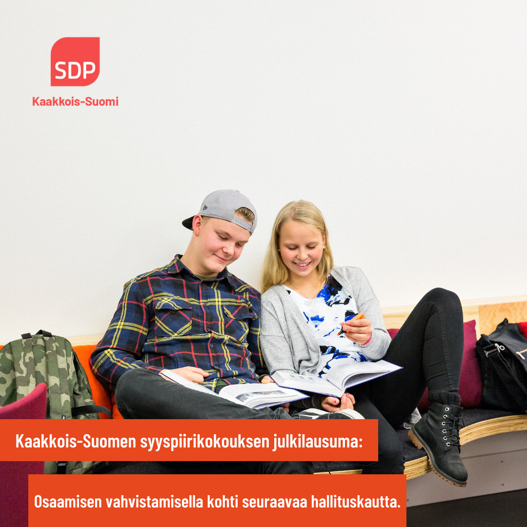Kaakkois-Suomen Sosialidemokraattien syyspiirikokouksen julkilausuma: Osaamisen vahvistamisella kohti seuraavaa hallituskautta.